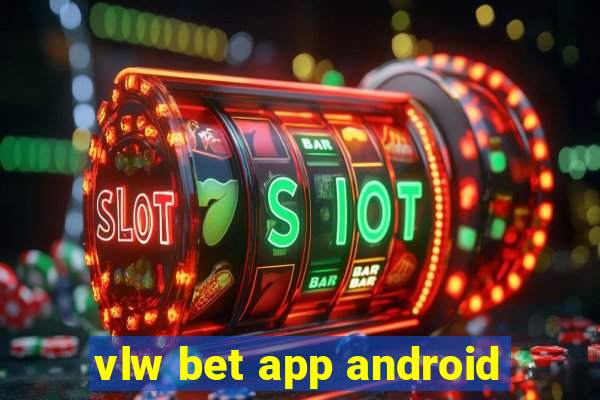 vlw bet app android