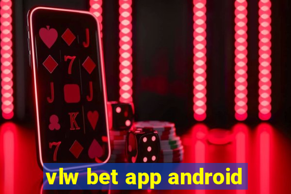 vlw bet app android