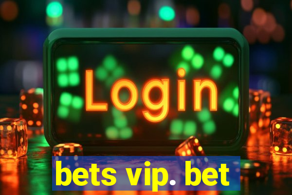 bets vip. bet