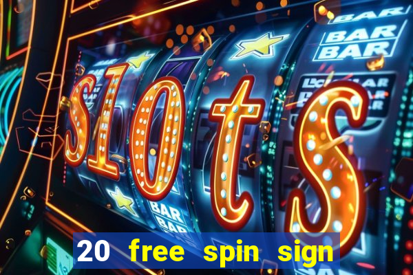 20 free spin sign up casino