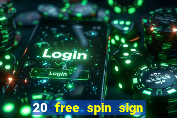 20 free spin sign up casino