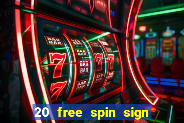 20 free spin sign up casino