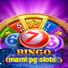 mami pg slots