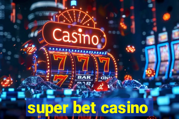 super bet casino