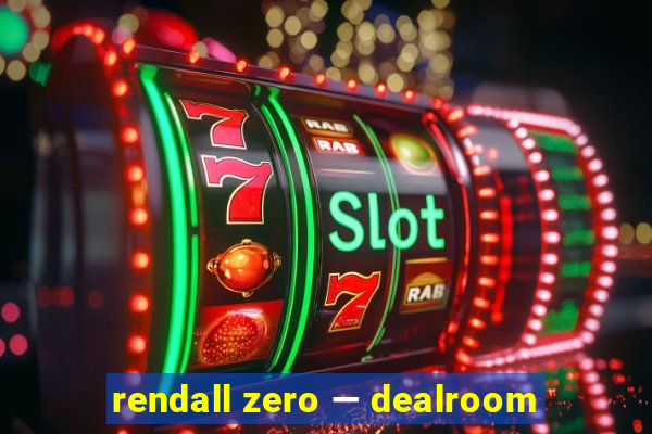 rendall zero — dealroom