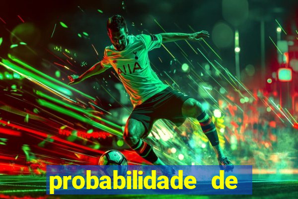 probabilidade de jogos de hoje