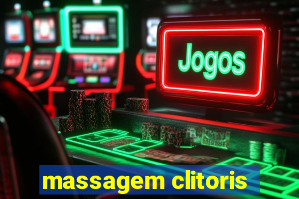 massagem clitoris