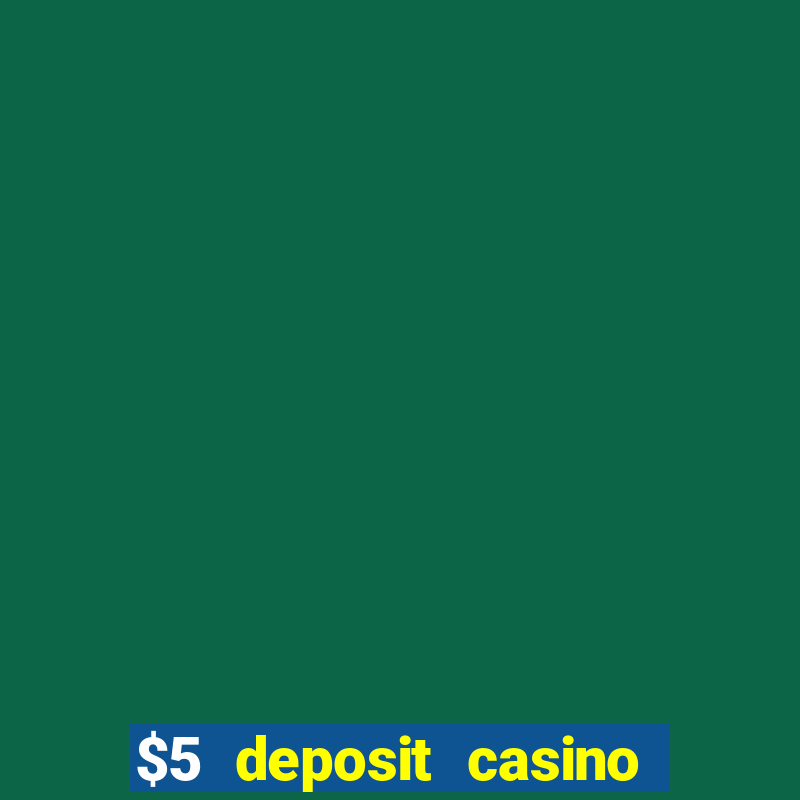 $5 deposit casino nz 2019