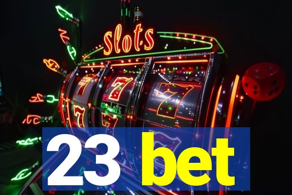 23 bet