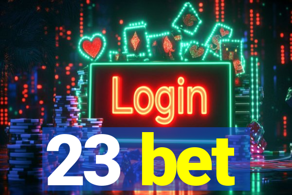 23 bet