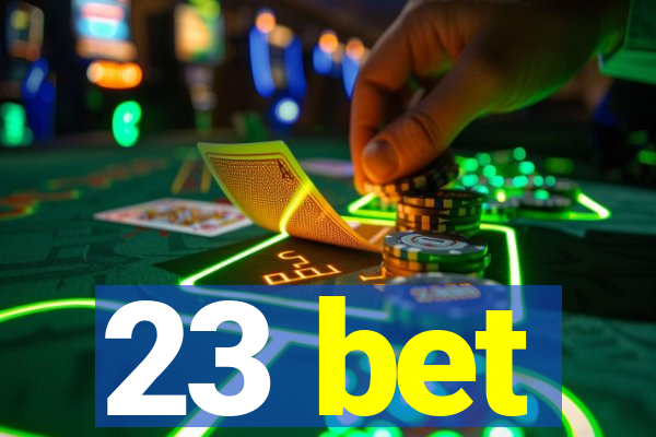 23 bet