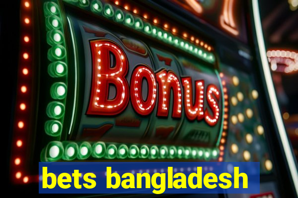 bets bangladesh