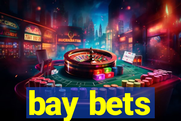 bay bets