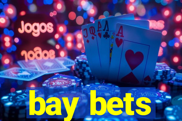 bay bets