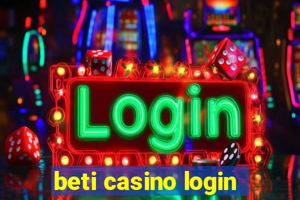 beti casino login