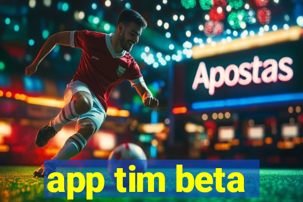 app tim beta