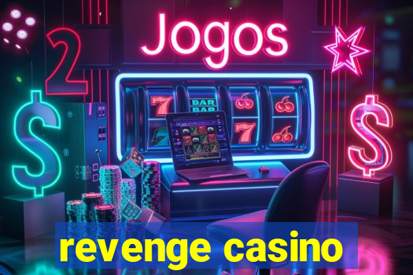 revenge casino