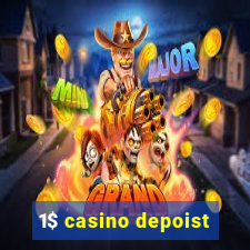 1$ casino depoist