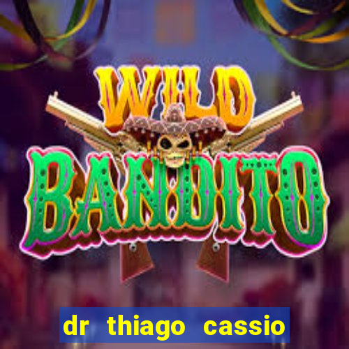 dr thiago cassio santos walmsley de lucena