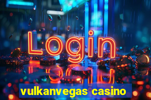 vulkanvegas casino