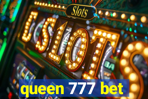 queen 777 bet