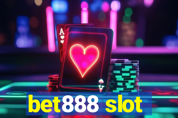 bet888 slot