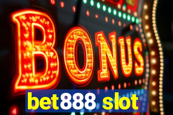 bet888 slot