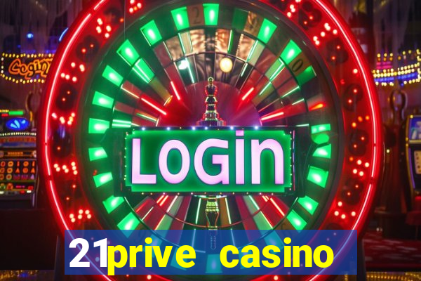 21prive casino bonus code