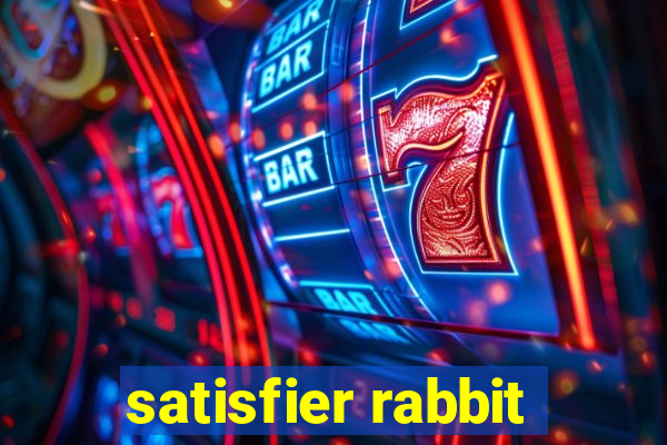 satisfier rabbit