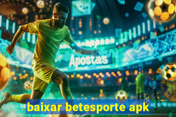 baixar betesporte apk