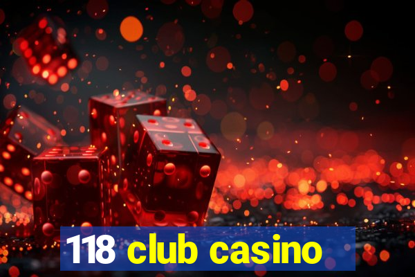 118 club casino