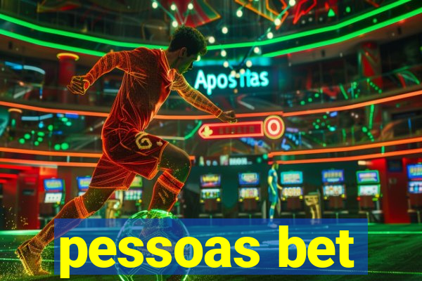 pessoas bet