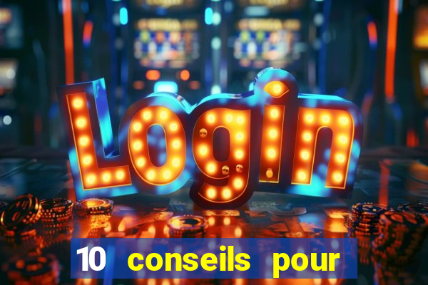 10 conseils pour une premiere visite au casino