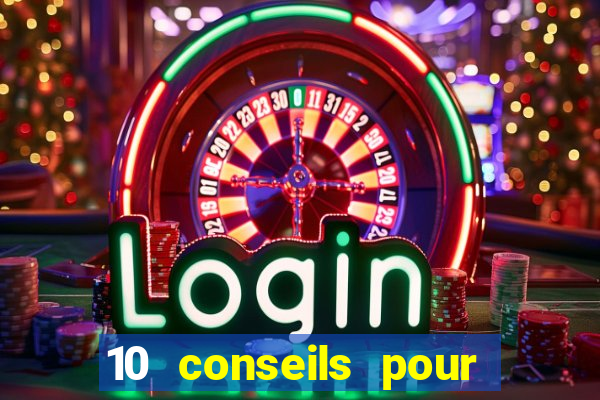 10 conseils pour une premiere visite au casino