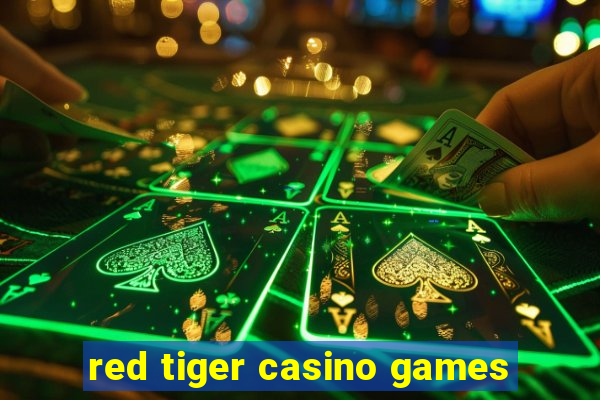 red tiger casino games