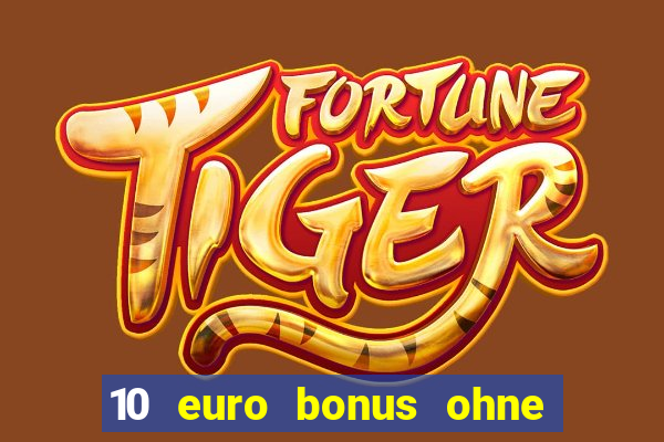 10 euro bonus ohne einzahlung casino 2020