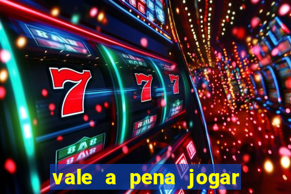 vale a pena jogar no tigrinho