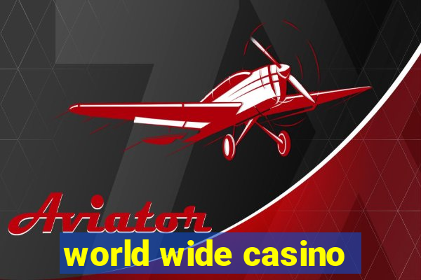 world wide casino