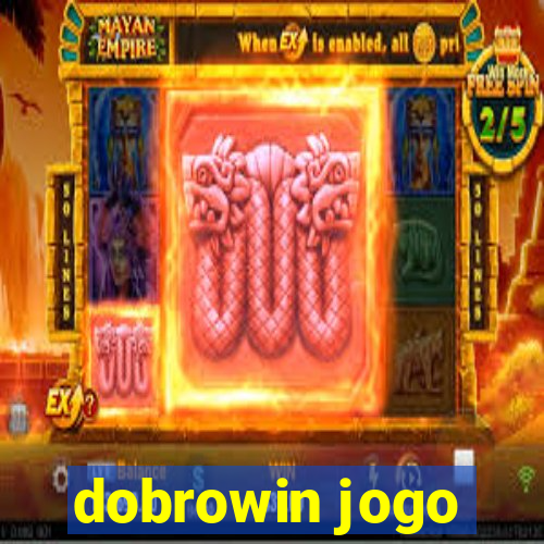 dobrowin jogo