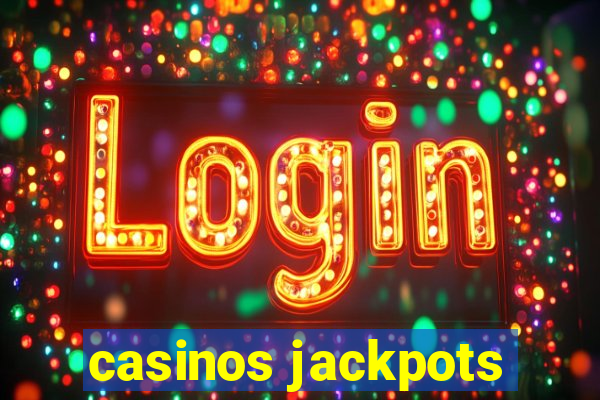 casinos jackpots