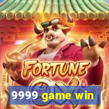 9999 game win