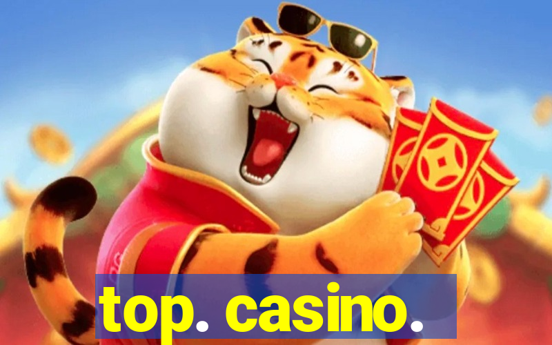 top. casino.