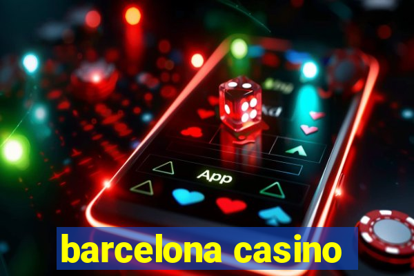 barcelona casino