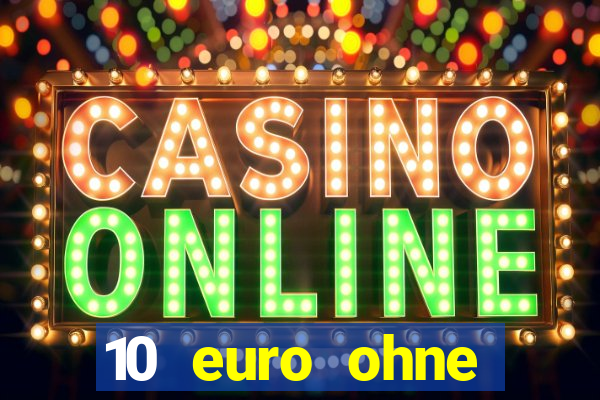 10 euro ohne einzahlung casino 2020