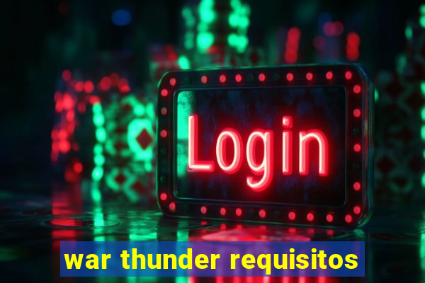 war thunder requisitos