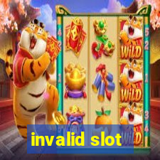 invalid slot