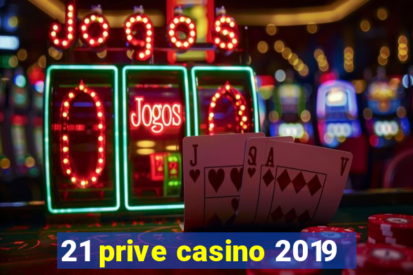 21 prive casino 2019