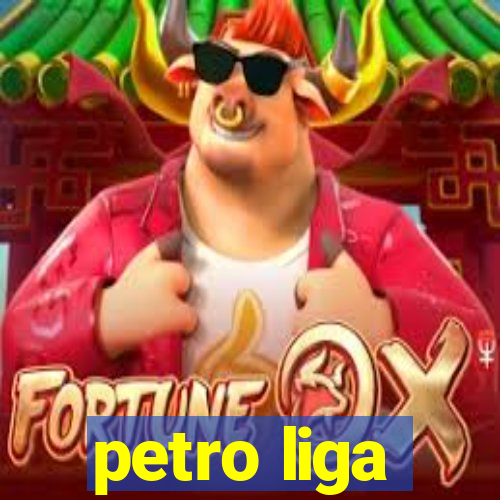 petro liga