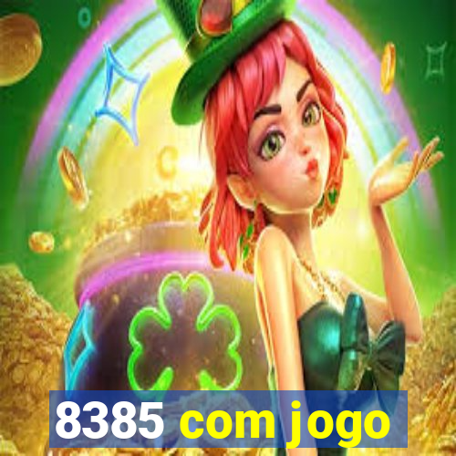 8385 com jogo