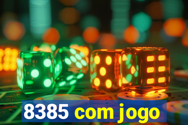 8385 com jogo